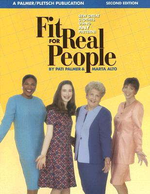 Fit for Real People: Sew Great Clothes Using Any Pattern - Palmer, Pati, and Alto, Marta
