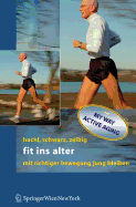 Fit Ins Alter: Mit Richtiger Bewegung Jung Bleiben