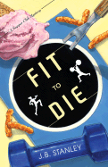 Fit to Die