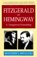 Fitzgerald and Hemingway: A Dangerous Friendship