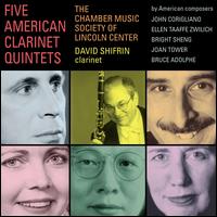 Five American Clarinet Quintets - Ani Kavafian (violin); Carmit Zori (violin); David Shifrin (clarinet); Fred Sherry (cello); Ida Kavafian (violin);...