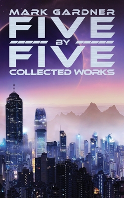 Five by Five: Collected Works - Gardner, Mark