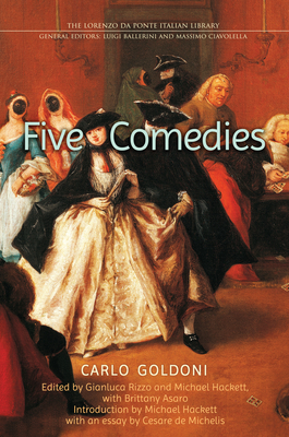 Five Comedies - Goldoni, Carlo, and Rizzo, Gianluca (Editor), and Hackett, Michael (Introduction by)