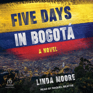 Five Days in Bogot�