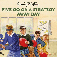 Five Go on a Strategy Away Day