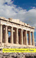 Five Great Dialogues of Plato: Euthyphro, Apology, Crito, Meno, Phaedo