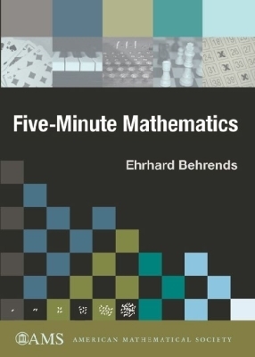 Five-Minute Mathematics - Behrends, Ehrhard, and Kramer, David (Translated by)