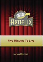 Five Minutes to Live
