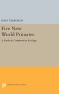 Five New World Primates: A Study in Comparative Ecology