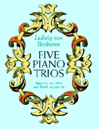 Five Piano Trios - Beethoven, Ludwig Van (Composer)