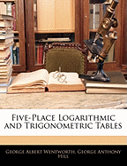 Five-Place Logarithmic and Trigonometric Tables