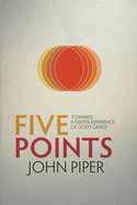 Five Points: Towards a Deeper Experience of God's Grace