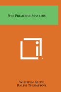 Five Primitive Masters
