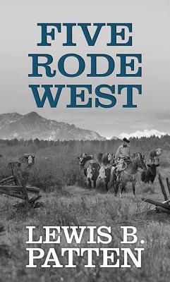 Five rode west - Patten, Lewis B