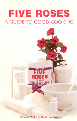 Five Roses: A Guide to Good Cooking - Whitecap Books Ltd (Editor)
