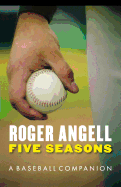 Five Seasons: A Baseball Companion