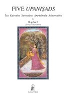 Five Upanisads: Isa Kaivalya Sarvasara Amrtabindu Atharvasira
