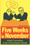 Five Weeks in November: A Brief Commentary on the Florida Election Results