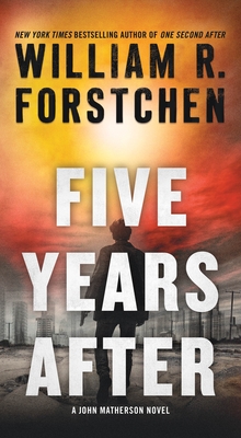 Five Years After: A John Matherson Novel - Forstchen, William R