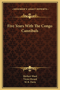 Five Years with the Congo Cannibals