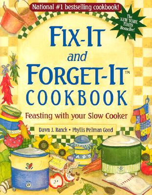 Fix-It and Forget-It Cookbook: Feasting with Your Slow Cooker - Ranck, Dawn J, and Good, Phyllis Pellman