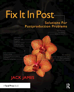 Fix It In Post: Solutions for Postproduction Problems