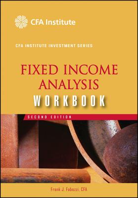 Fixed Income Analysis Workbook - Fabozzi, Frank J