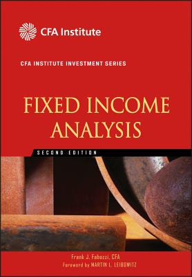 Fixed Income Analysis - Fabozzi, Frank J, and Leibowitz, Martin L (Foreword by)