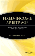 Fixed-Income Arbitrage: Analytical Techniques and Strategies