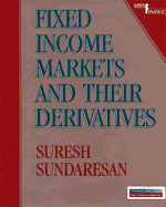 Fixed Income Markets Derivatives - Sundaresan, Suresh