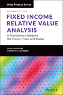 Fixed Income Relative Value Analysis + Website: A Practitioner's Guide to the Theory, Tools, and Trades