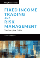 Fixed Income Trading and Risk Management: The Complete Guide