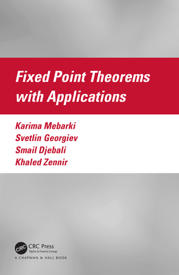 Fixed Point Theorems with Applications - Mebarki, Karima, and Georgiev, Svetlin, and Djebali, Smail