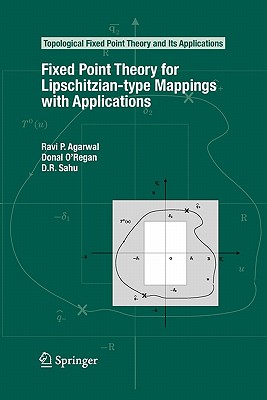 Fixed Point Theory for Lipschitzian-Type Mappings with Applications - Agarwal, Ravi P, and O'Regan, Donal, and Sahu, D R