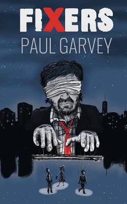 Fixers - Garvey, Paul