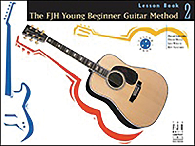 FJH Young Beginner Guitar Method: Lesson Book 2 - Groeber, Philip (Composer), and Hoge, David (Composer), and Sanchez, Rey (Composer)