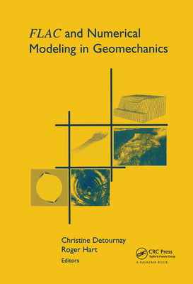 Flac and Numerical Modeling in Geomechanics - Detournay, Christine (Editor), and Hart, Roger (Editor)