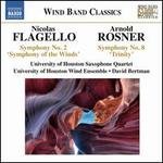 Flagello: Symphony No. 2 'Symphony Of The Winds'; Rosner: Symphony No. 8 'Trinity'