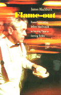 Flame-Out: From Prosecuting Jeffrey MacDonald to Serving Time to Serving Tables