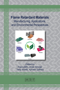 Flame Retardant Materials: Manufacturing, Applications, and Environmental Perspectives