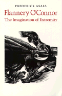 Flannery O'Connor: The Imagination of Extremity