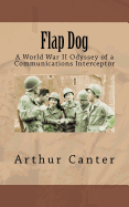Flap Dog: A World War II Odyssey of a Communications Interceptor
