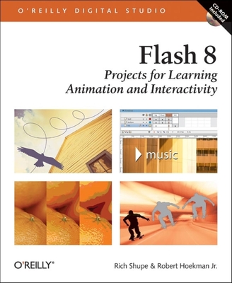 Flash 8: Projects for Learning Animation and Interactivity - Shupe, Rich, and Robert Hoekman, Jr