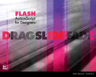 Flash ActionScript for Designers: Drag Slide Fade