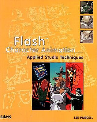 Flash Character Animation Applied Studio Techniques - Purcell, Lee