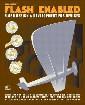 Flash Enabled: Flash Design and Development for Devices - Cantrell, Christian, and Chambers, Mike, and Torrone, Phillip