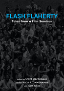 Flash Flaherty: Tales from a Film Seminar