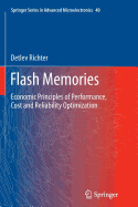 Flash Memories: Economic Principles of Performance, Cost and Reliability Optimization