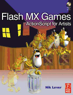Flash MX Games: ActionScript for Artists - Lever, Nik