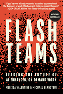 Flash Teams: Leading the Future of Ai-Enhanced, On-Demand Work